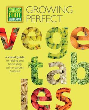 Square Foot Gardening: Growing Perfect Vegetables