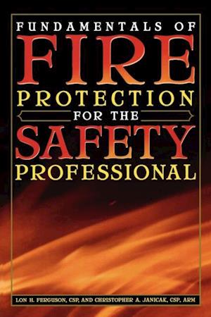 Fundamentals of Fire Protection for the Safety Professional