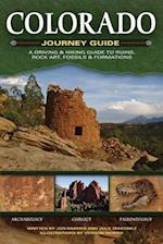 Colorado Journey Guide: A Driving & Hiking Guide to Ruins, Rock Art, Fossils & Formations 
