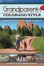 Grandparents Colorado Style: Places to Go & Wisdom to Share 