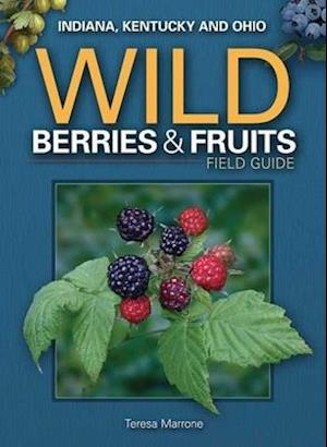 Wild Berries & Fruits Field Guide of In, KY, Oh