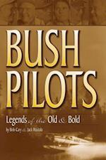Bush Pilots : Legends of the Old and Bold
