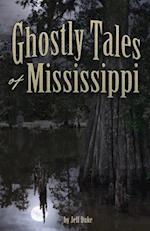 Ghostly Tales of Mississippi