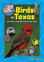 The Kids' Guide to Birds of Texas
