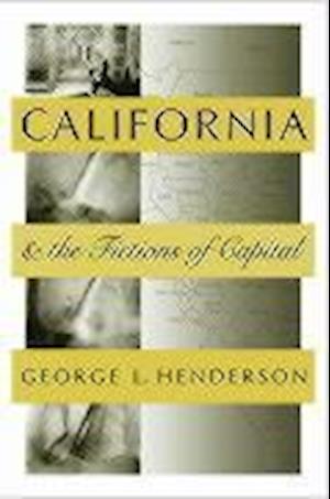 California And The Fictions Of Capital
