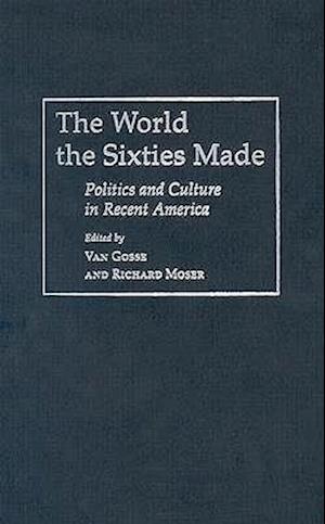 The World the Sixties Made