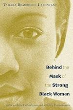 Behind the Mask of the Strong Black Woman