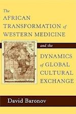 The African Transformation of Western Medicine and the Dynamics of Global Cultural Exchange