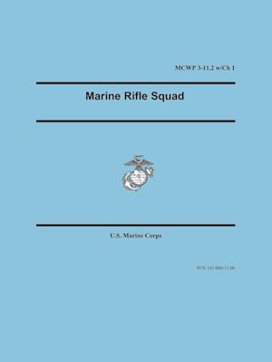 Marine Rifle Squad (Marine Corps Warfighting Publication 3-11.2)