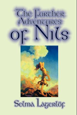 Further Adventures of Nils by Selma Lagerlof, Juvenile Fiction, Classics