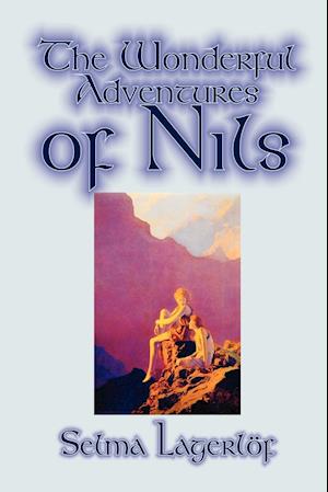 The Wonderful Adventures of Nils by Selma Lagerlof, Juvenile Fiction, Classics