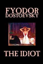 The Idiot by Fyodor Mikhailovich Dostoevsky, Fiction, Classics