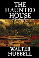 The Haunted House by Walter Hubbell, Fiction, Mystery & Detective