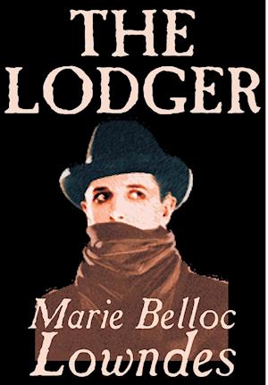 The Lodger by Marie Belloc Lowndes, Fiction, Mystery & Detective