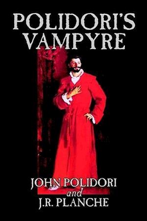 Polidori's Vampyre by John Polidori, Fiction, Horror