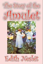 The Story of the Amulet by Edith Nesbit, Fiction, Classics