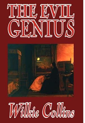 The Evil Genius by Wilkie Collins, Fiction, Classics