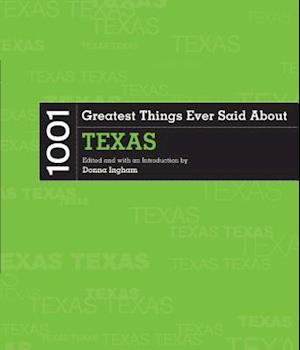 1001 Greatest Things Ever Said about Texas