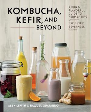 Kombucha, Kefir, and Beyond