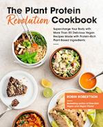 The Plant Protein Revolution Cookbook
