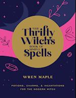 The Thrifty Witch's Book of Simple Spells