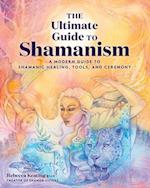 The Ultimate Guide to Shamanism