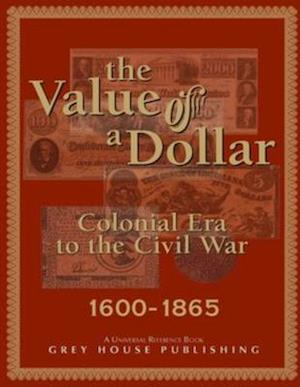 The Value of a Dollar 1600-1865 Colonial to Civil War
