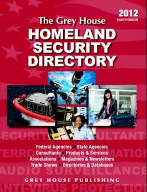 The Grey House Homeland Security Directory 2012