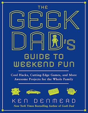 The Geek Dad's Guide to Weekend Fun