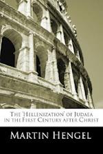 The 'Hellenization' of Judea in the First Century After Christ