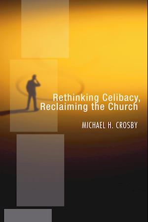 Rethinking Celibacy, Reclaiming the Church