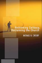 Rethinking Celibacy, Reclaiming the Church