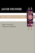 Take Judaism, for Example