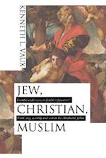 Jew, Christian, Muslim