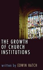 Growth of Church Institutions