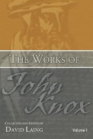 The Works of John Knox, Volumes 1 and 2