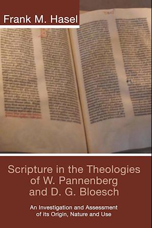 Scripture in the Theologies of W. Pannenberg and D.G. Bloesch