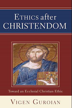 Ethics After Christendom