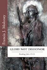 Glory Not Dishonor