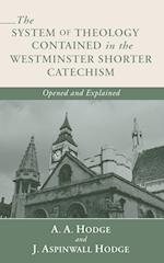 The System of Theology Contained in the Westminster Shorter Catechism
