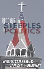 Up to Our Steeples in Politics