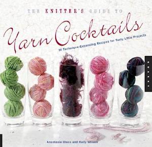The Knitter's Guide to Yarn Cocktails