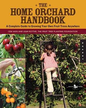 The Home Orchard Handbook