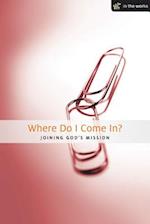 Where Do I Come In?: Joining God's Mission 