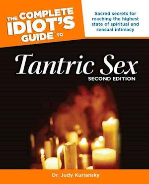 The Complete Idiot's Guide to Tantric Sex, 2nd Edition