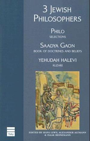 Philo - Selections, Saadya Gaon - Book of Doctrines and Beliefs, Yehuda Halevi - Kuzari