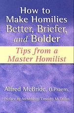 How to Make Homilies Better, Briefer, and Bolder