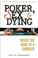 Poker, Sex, and Dying