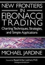 New Frontiers in Fibonacci Trading: Charting Techniques, Strategies, & Simple Applications 