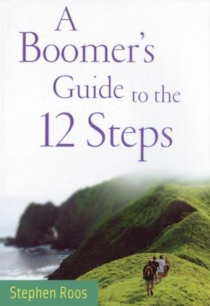 Boomers Guide to the Twelve Steps